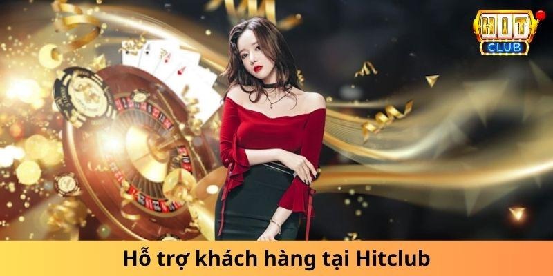 Hỗ trợ khách hàng tại Hitclub